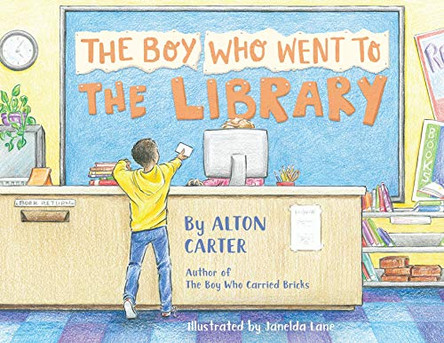 The Boy Who Went to the Library by Alton Carter 9781732118973