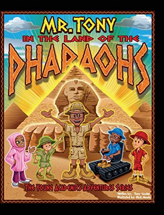 Mr. Tony in the Land of the Pharaohs by Tony Gaskin 9781735833132