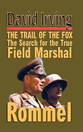 Rommel: The Trail of the Fox by David Irving 9781872197302
