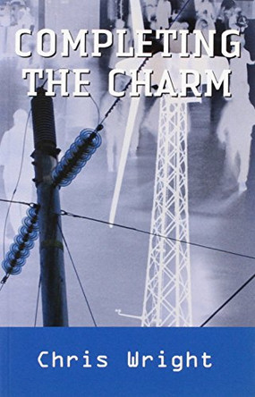 Completing the Charm: A Story of Love and Sustainability by Chris Wright 9781872410418