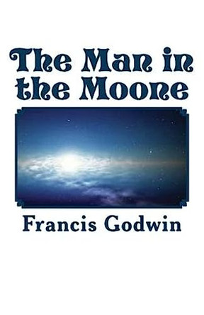 The Man in the Moone by Francis Godwin 9781909608023