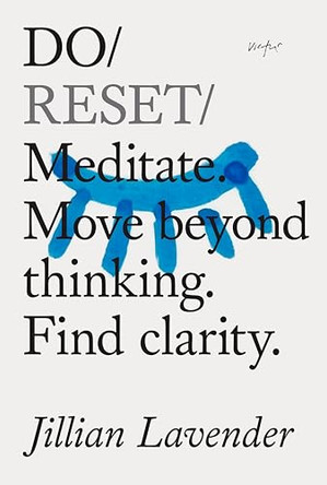 Do Reset: Mediate. Move Beyond Thinking. Find Clarity. 9781914168475