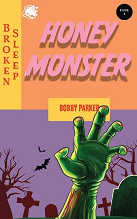Honey Monster by Bobby Parker 9781915079053