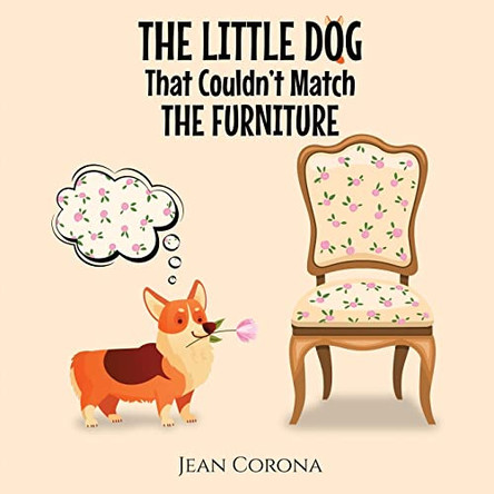 THE LITTLE DOG That Couldn't Match THE FURNITURE by Jean Corona 9781915904362