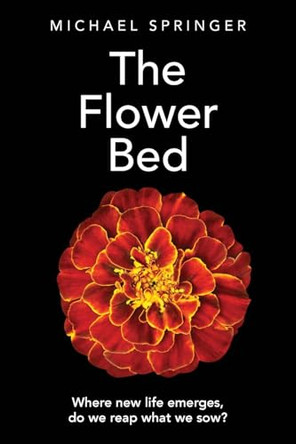 The Flower Bed by Michael Springer 9781922603296