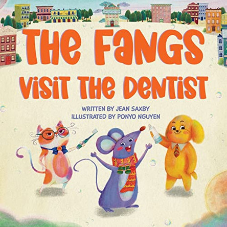 The Fangs Visit The Dentist by Jean Saxby 9781922820044