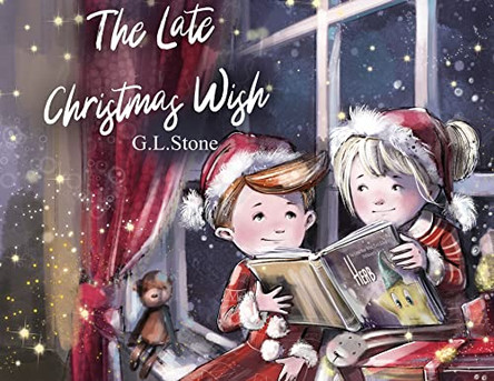 The Late Christmas Wish by G L Stone 9781399937870