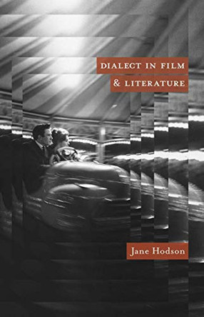 Dialect in Film and Literature by Jane Hodson 9781403937087