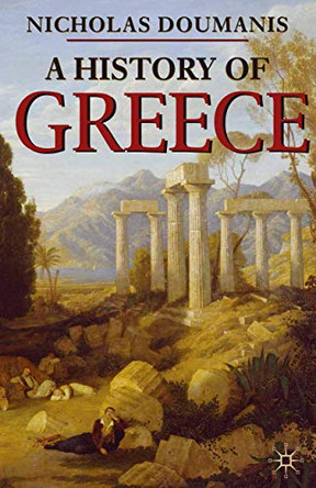 A History of Greece by Nicholas Doumanis 9781403986146