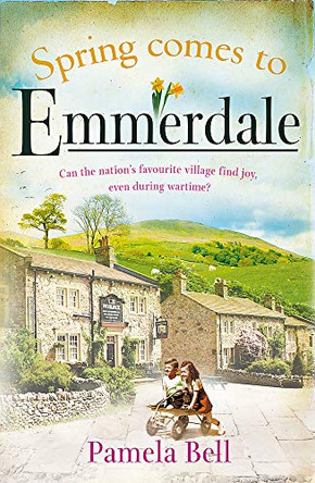 Spring Comes to Emmerdale: Emmerdale Book 2 by Pamela Bell 9781409185031