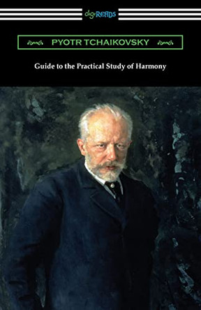 Guide to the Practical Study of Harmony by Pyotr Tchaikovsky 9781420973754