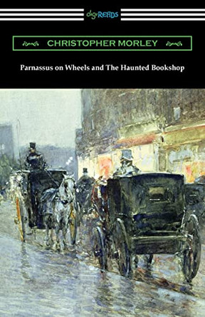 Parnassus on Wheels and The Haunted Bookshop by Christopher Morley 9781420978933
