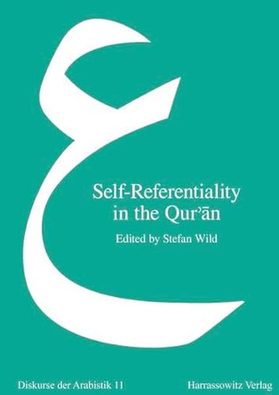 Self-Referentiality in the Qur'an by Stefan Wild 9783447053839