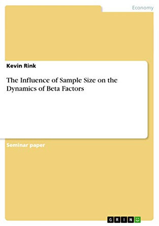 The Influence of Sample Size on the Dynamics of Beta Factors by Kevin Rink 9783640592050