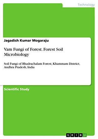 Vam Fungi of Forest. Forest Soil Microbiology by Jagadish Kumar Mogaraju 9783656588948