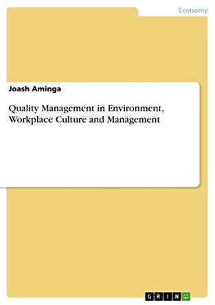 Quality Management in Environment, Workplace Culture and Management by Joash Aminga 9783656900443