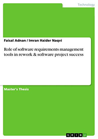 Role of software requirements management tools in rework & software project success by Faisal Adnan 9783668052512