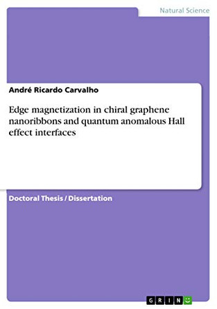 Edge magnetization in chiral graphene nanoribbons and quantum anomalous Hall effect interfaces in graphene by Andre Ricardo Carvalho 9783668135864