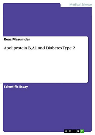 Apoliprotein B, A1 and Diabetes Type 2 by Reaz Mazumdar 9783668285460