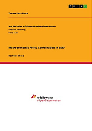 Macroeconomic Policy Coordination in Emu by Theresa Petra Hauck 9783668298361