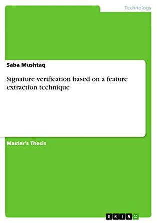 Signature Verification Based on a Feature Extraction Technique by Saba Mushtaq 9783668541542