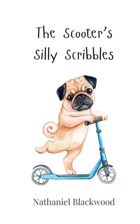 The Scooter's Silly Scribbles by Nathaniel Blackwood 9783690745383