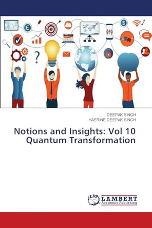 Notions and Insights: Vol 10 Quantum Transformation by Deepak Singh 9786208415051