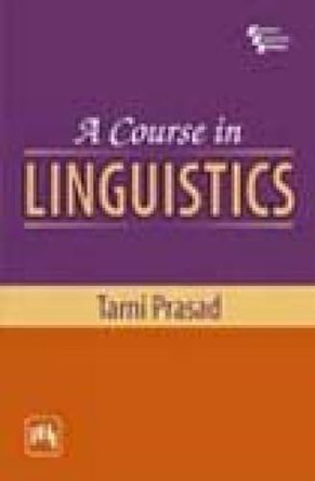 A Course in Linguistics by Tarni Prasad 9788120334298