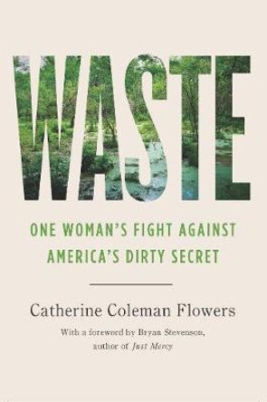 Waste: One Woman’s Fight Against America’s Dirty Secret by Catherine Coleman Flowers