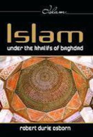 Islam Under the Khalifs of Baghdad by R. D. Osborn 9788130712543