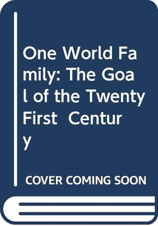 One World Family: The Goal of the Twenty First  Century by D.L. Bijur 9788176621335
