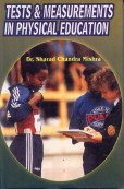 Tests and Measurements in Physical Education by Dr. Sharad Chanrad Mishra 9788178792460
