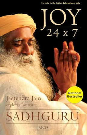 Joy  24X7: Jeetendra Jain Explores Joy with Sadhguru by Jeetendra Jain 9788179929148