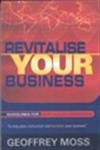 Revitalise Your Business: Guidelines for New Leader Managers - Guidelines for New Leader by Geoffrey Moss 9788180520372