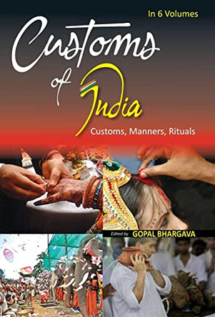 Customs of India: (Western: Maharashtra, Goa, Gujarat, Daman & Diu, Dadra & Nagar Haveli), Vol. 2nd by Gopal Bhargava 9788182055261