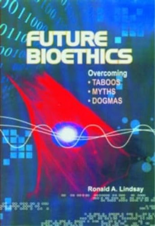 Future Biothics by Ronald A. Lindsay 9788182743656