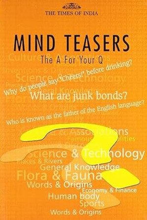 Mind Teasers the A for Your Q by Uday R. Sing 9788189906108