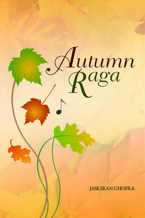 Autumn Raga by Jaskiran Chopra 9788192091280