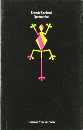 Quetzatcoatl by Ernesto Cardenal 9788475222288