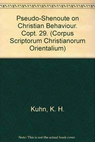 Pseudo-Shenoute on Christian Behaviour: T. by K. H. Kuhn 9789042902466