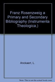 Franz Rosenzweig: A Primary and Secondary Bibliography by L. Anckaert 9789073683037