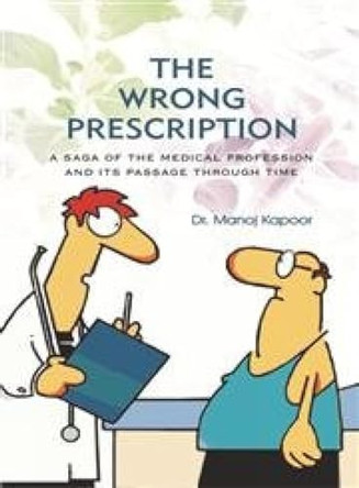 The Wrong Prescription by Manoj Kapoor 9789380619255