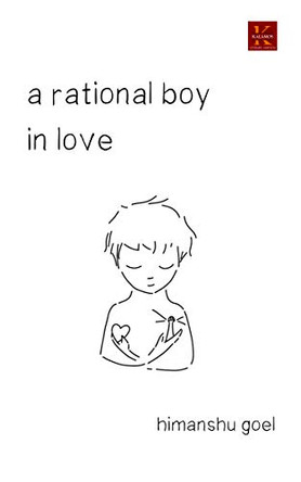 A Rational Boy in Love by Himanshu Goel 9789387780255