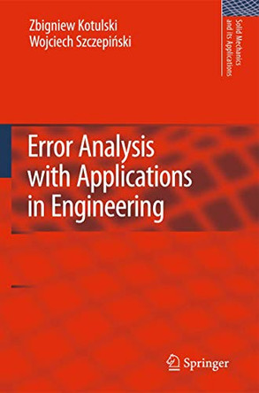 Error Analysis with Applications in Engineering by Zbigniew Kotulski 9789400731356