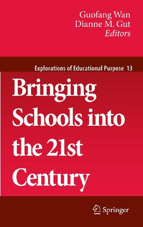 Bringing Schools into the 21st Century by Guofang Wan 9789400735095