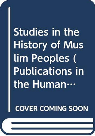 Studies in the History of Muslim Peoples by The Israel Academy of Sciences and Humanities 9789652081728