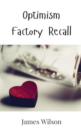 Optimism Factory Recall by James Wilson 9789908001685