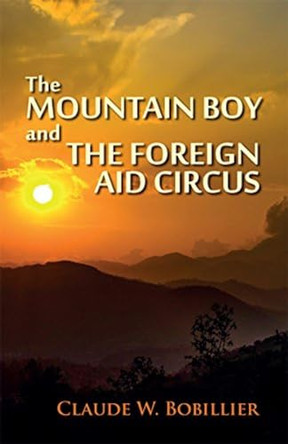The Mountain Boy and the Foreign Aid Circus by  9789937623506