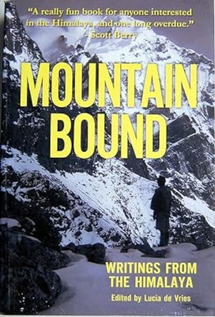 Mountain Bound:: Writings from the Himalaya by Lucia De Vries 9789937623919