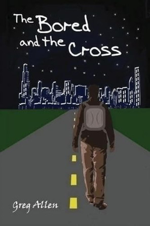 The Bored and the Cross by Greg Allen 9798218281229